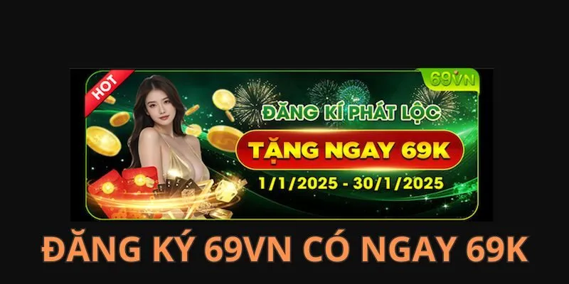 Đăng ký 69VN thành công có ngay 69k